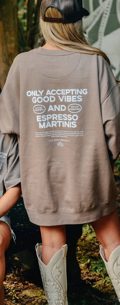 Good Vibes & Espresso Martinis Sweatshirt