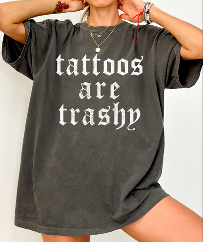 Tattoos are Trashy T-Shirt