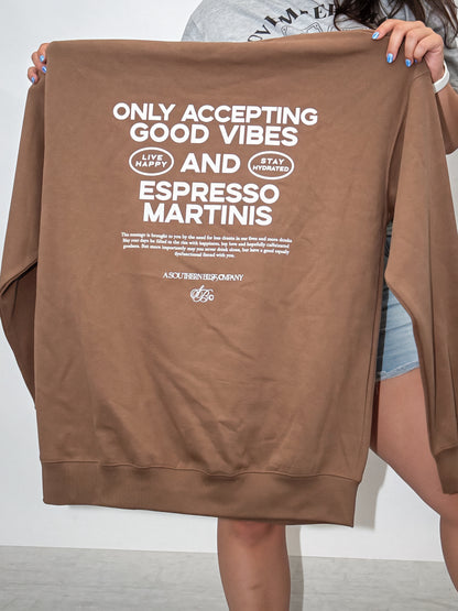 Good Vibes & Espresso Martinis Sweatshirt
