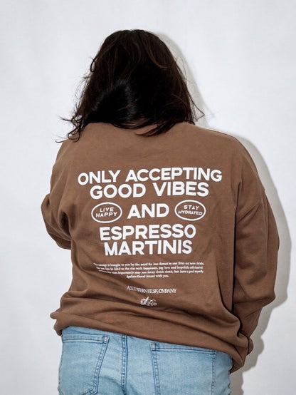 Good Vibes & Espresso Martinis Sweatshirt